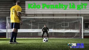 Kèo penalty là gì?